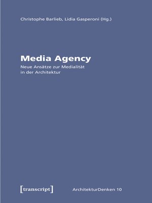 cover image of Media Agency--Neue Ansätze zur Medialität in der Architektur